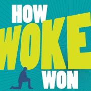 How Woke Won by Joanna Williams